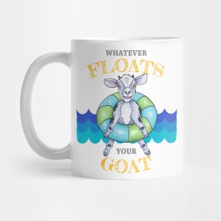 Whatever Floats Your Goat Mug